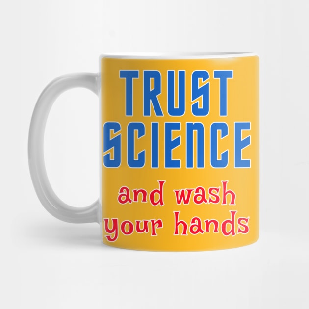 TRUST SCIENCE AND WASH YOUR HANDS by Scarebaby